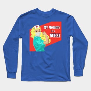 My Mommy is a Nurse Baby Shower Gift Blonde Nurse Long Sleeve T-Shirt